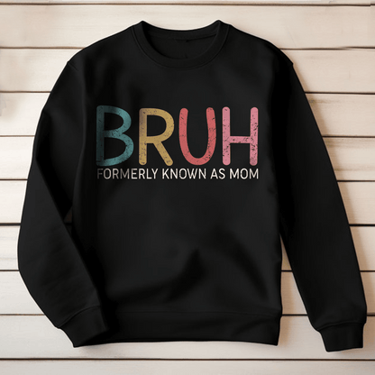 Bruh Formerly Known As Mom Funny T-shirt Gift For Mom From Children