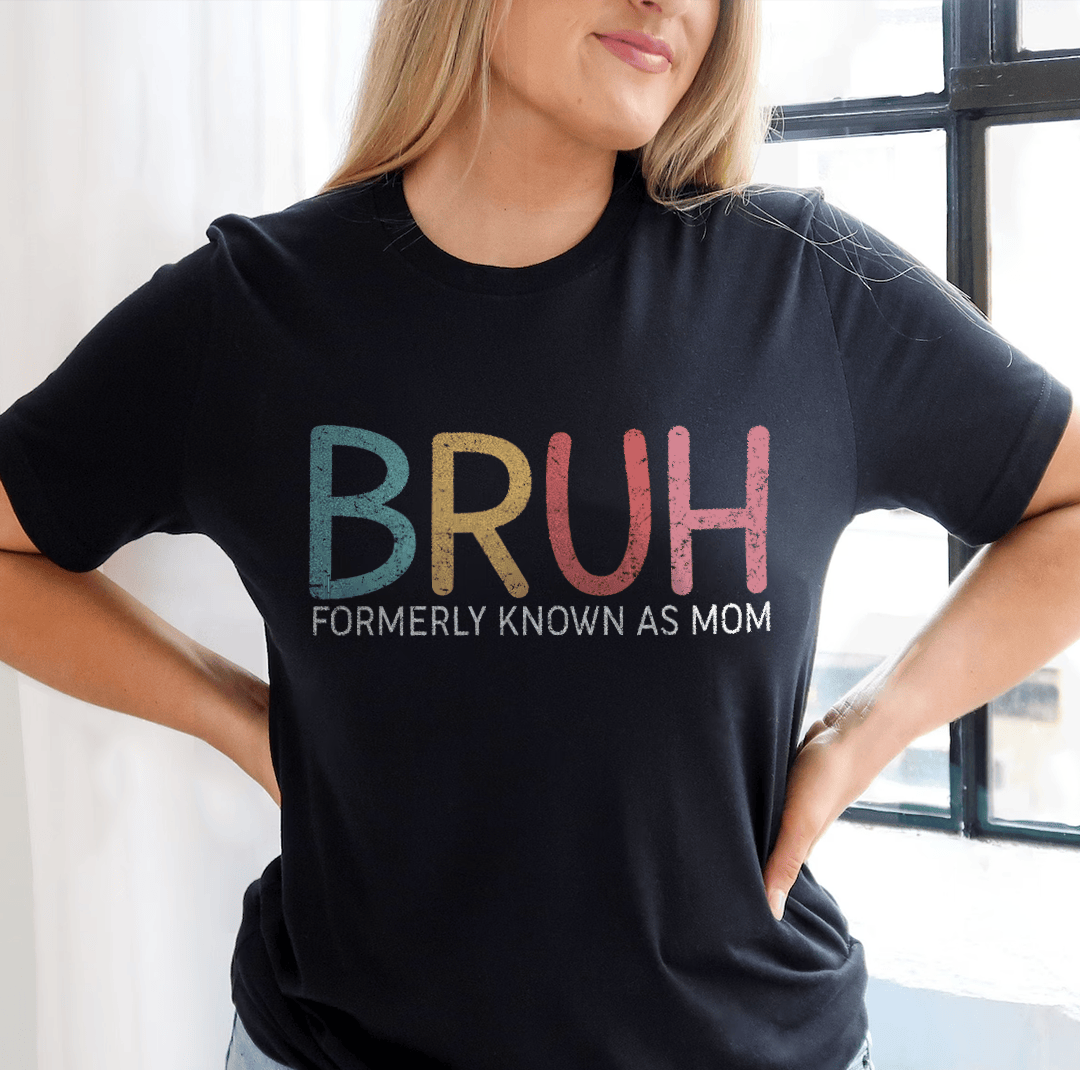 Bruh Formerly Known As Mom Funny T-shirt Gift For Mom From Children