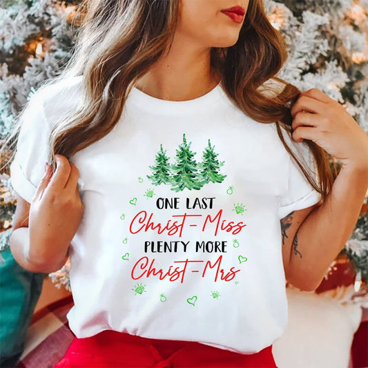 One Last Christ-Miss - Plenty More Christ-Mrs T-Shirt Christmas Gift For Fiancee