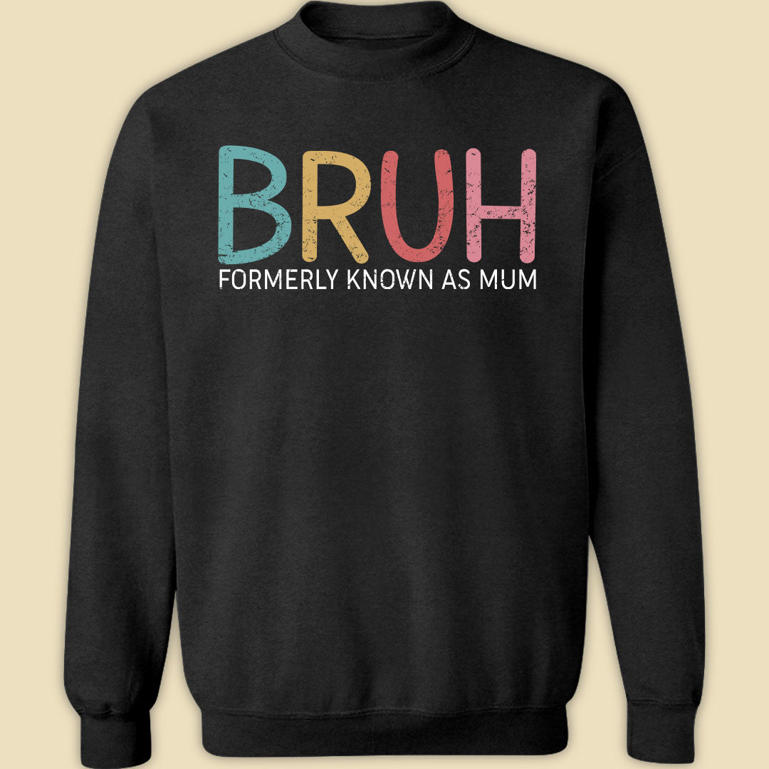 Bruh Formerly Known As Mum Funny T-shirt Gift For Mother