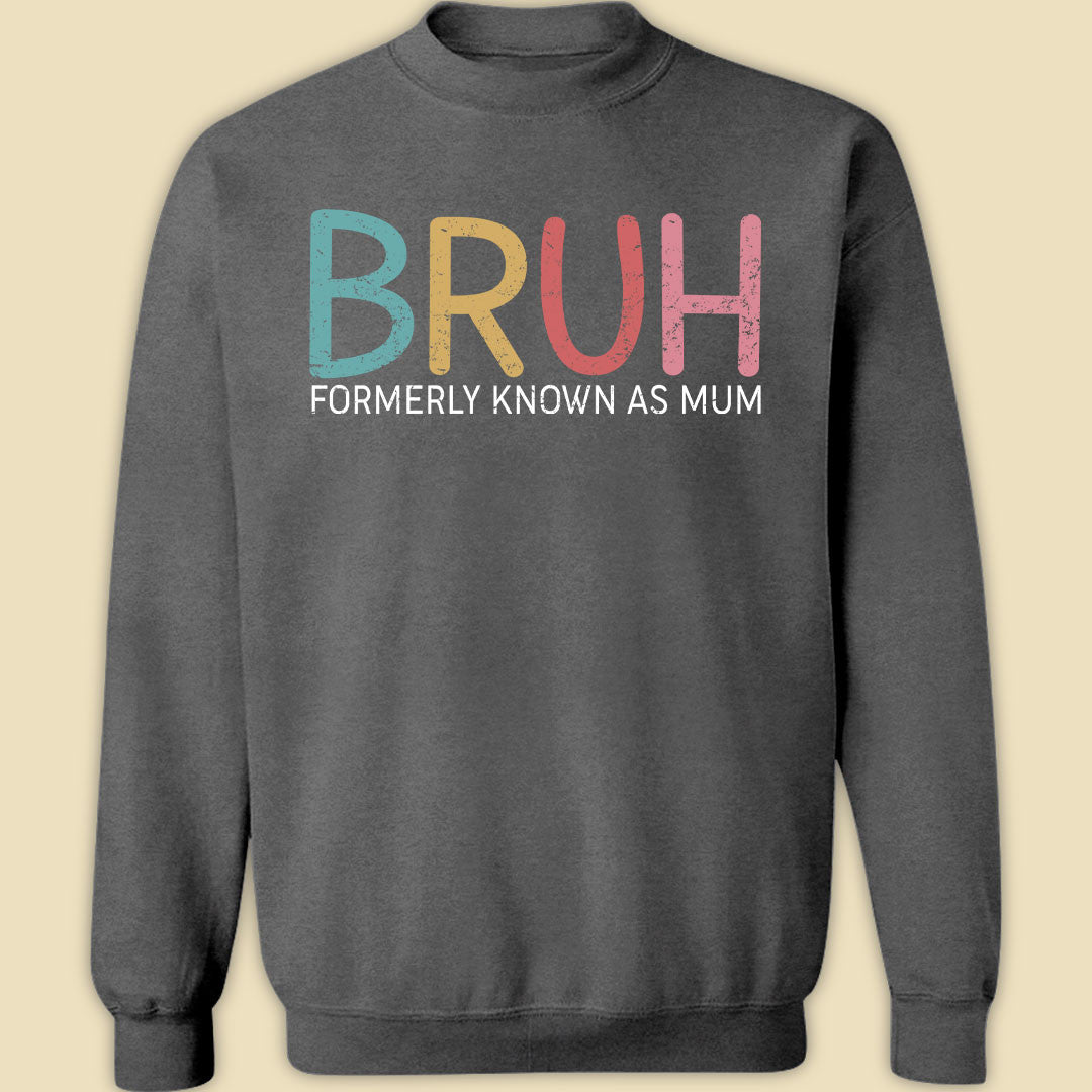 Bruh Formerly Known As Mum Funny T-shirt Gift For Mother
