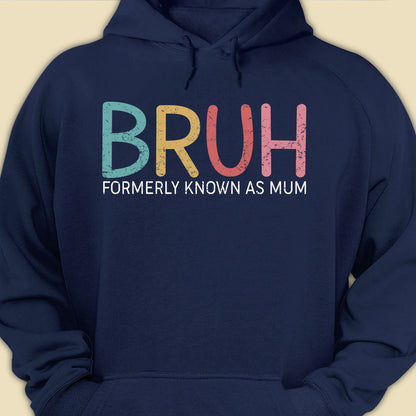Bruh Formerly Known As Mum Funny T-shirt Gift For Mother