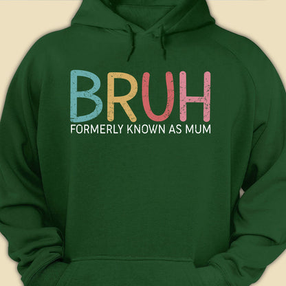 Bruh Formerly Known As Mum Funny T-shirt Gift For Mother