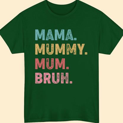 Mama Mummy Mum Bruh Funny T-shirt Gift For Mum