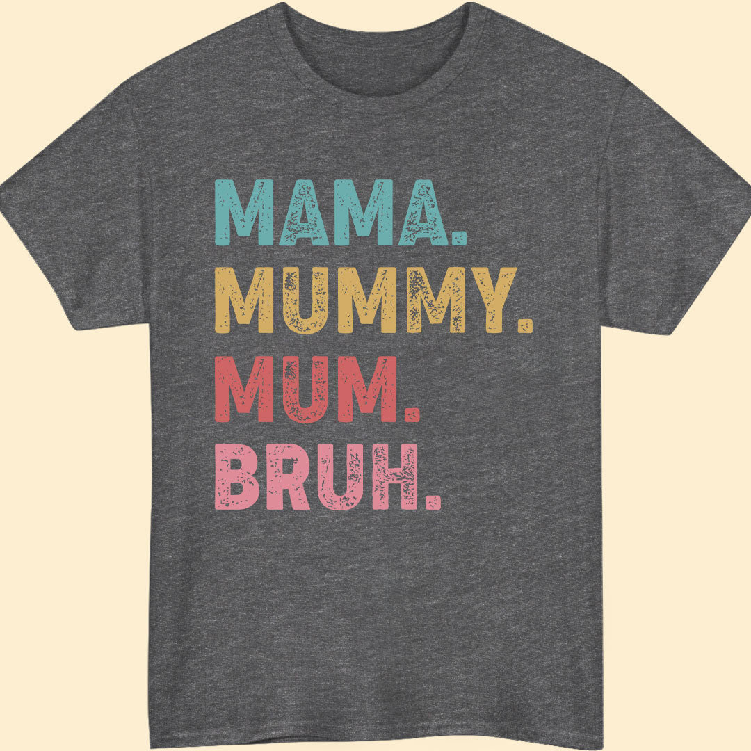 Mama Mummy Mum Bruh Funny T-shirt Gift For Mum