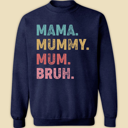 Mama Mummy Mum Bruh Funny T-shirt Gift For Mum