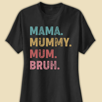 Mama Mummy Mum Bruh Funny T-shirt Gift For Mum