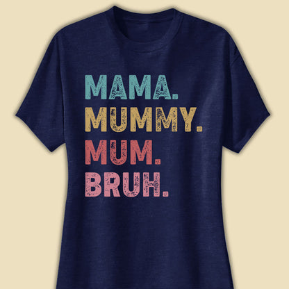 Mama Mummy Mum Bruh Funny T-shirt Gift For Mum
