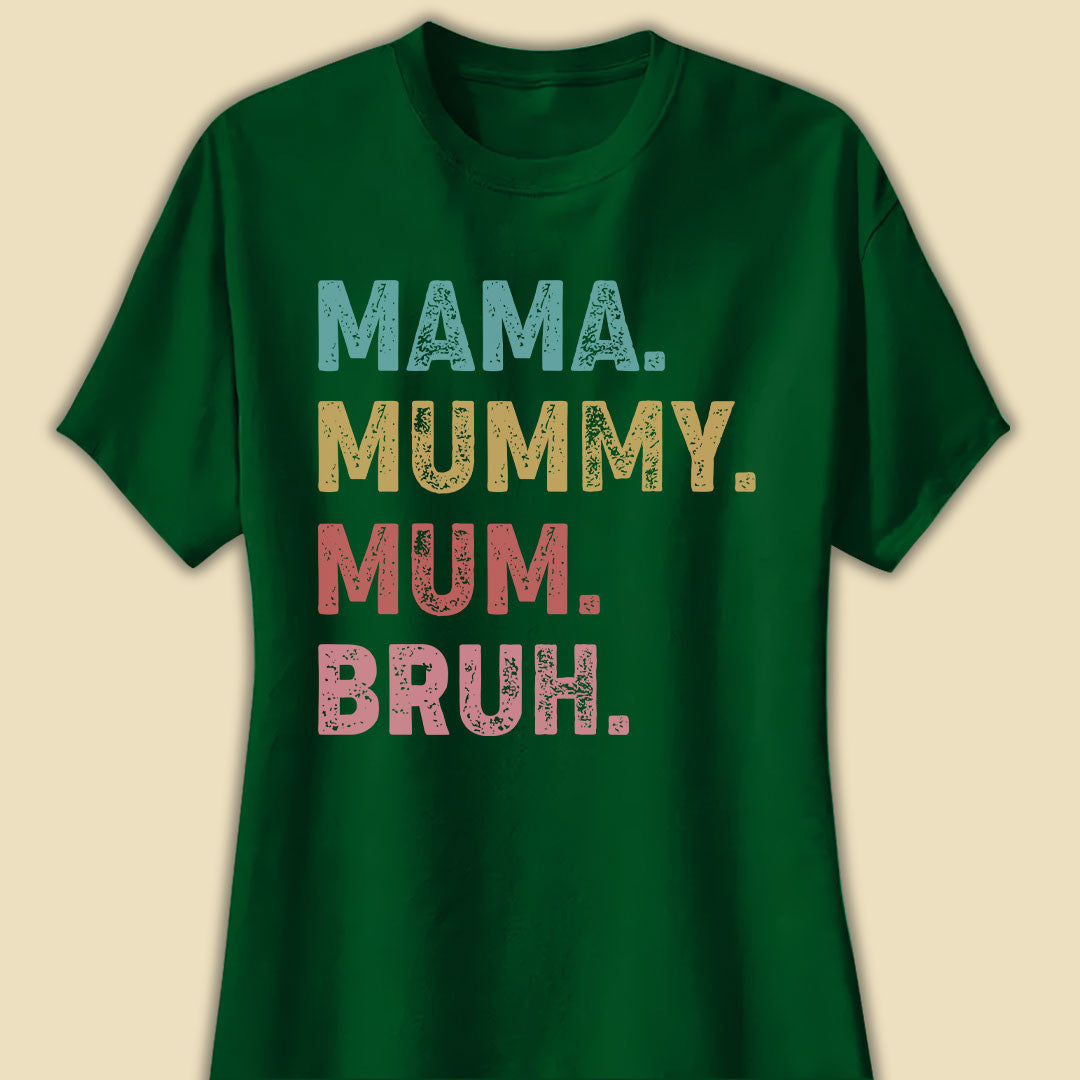 Mama Mummy Mum Bruh Funny T-shirt Gift For Mum
