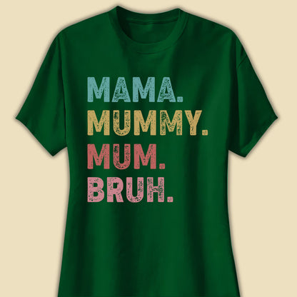 Mama Mummy Mum Bruh Funny T-shirt Gift For Mum