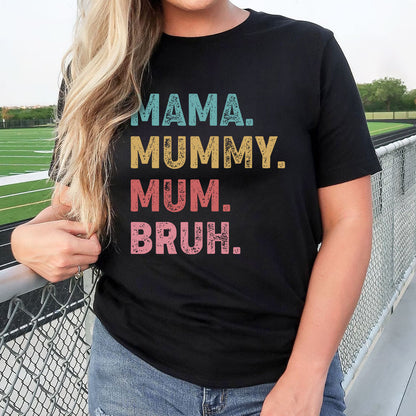 Mama Mummy Mum Bruh Funny T-shirt Gift For Mum