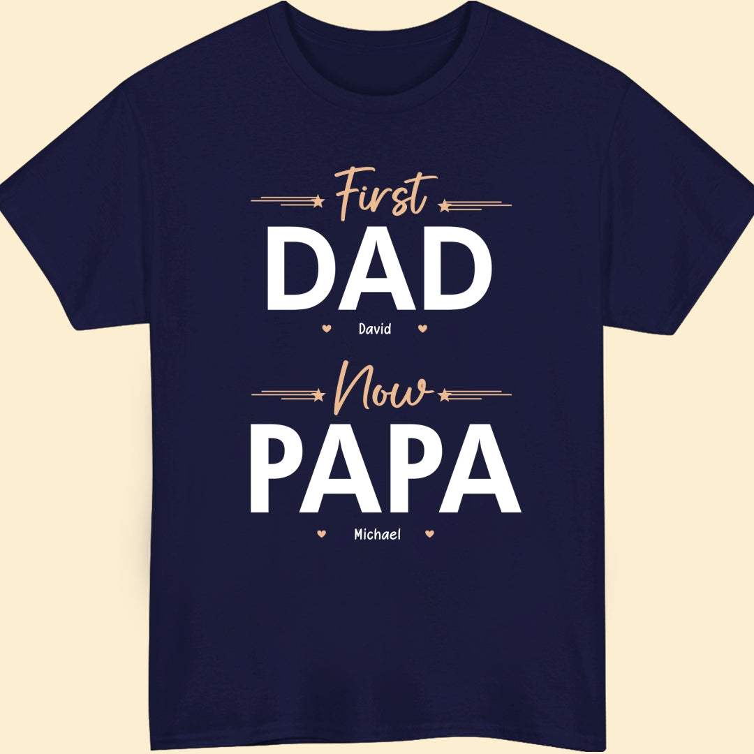 First Dad Now Papa Meaningful Personalized T-shirt Gift For Grandpa