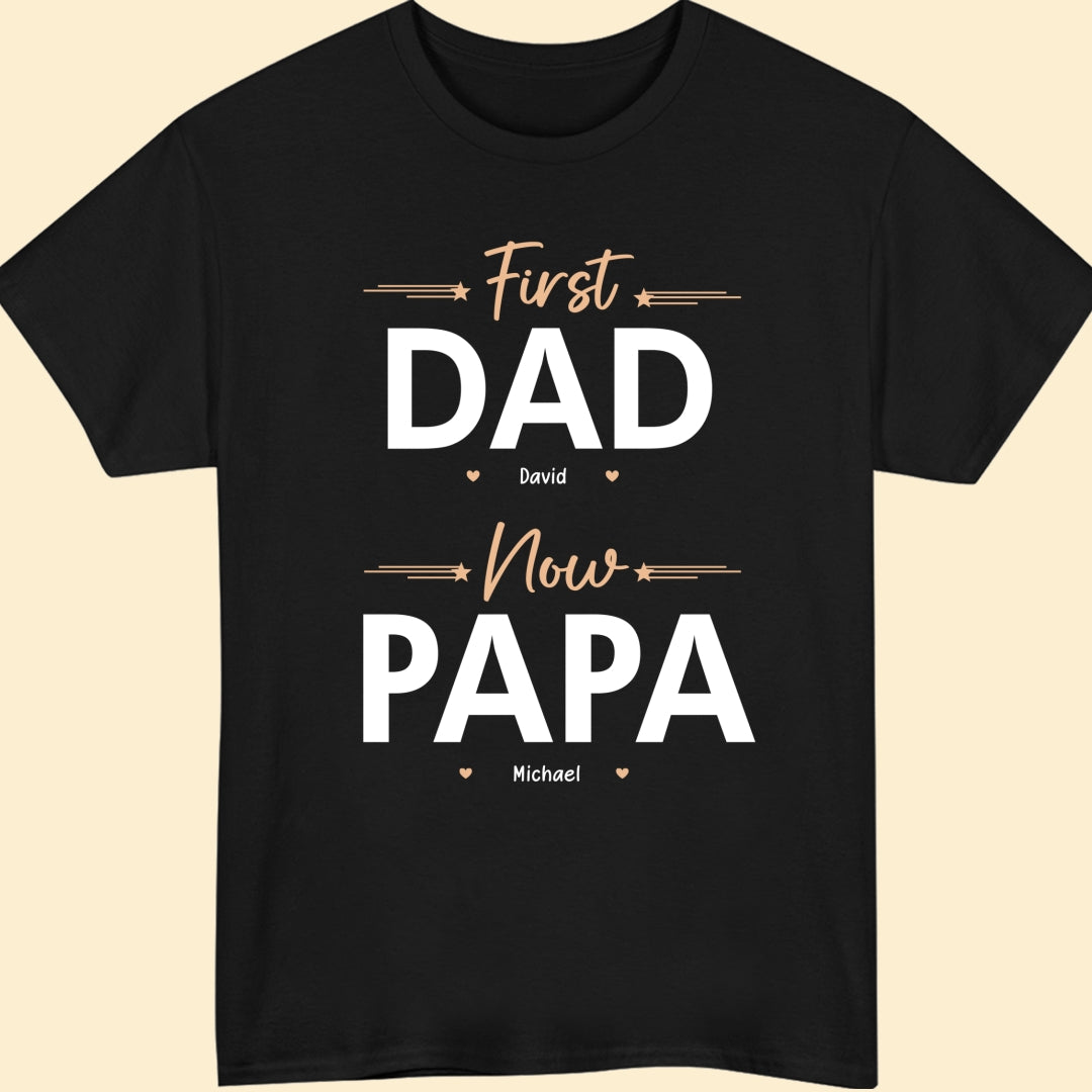 First Dad Now Papa Meaningful Personalized T-shirt Gift For Grandpa