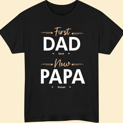 First Dad Now Papa Meaningful Personalized T-shirt Gift For Grandpa