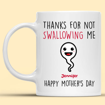 Thanks For Not Swallowing Us Mug Funny Personalized Gift for Mom