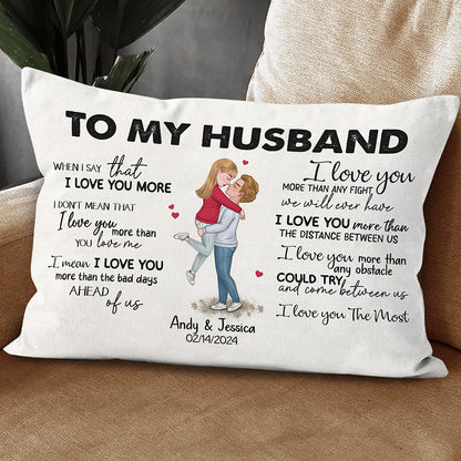 When I Say I Love You More Personalized Pillow Romantic Gift For Husband