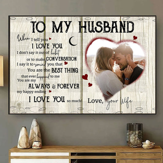 Husband When I Tell You Anniversary Personalized Poster Gift For Husband