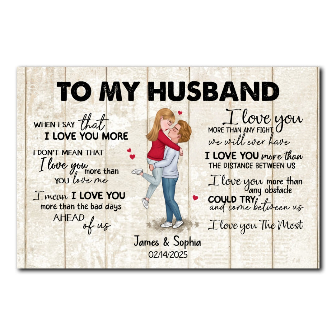 When I Say I Love You More Personalized Poster Romantic Gift For Husband
