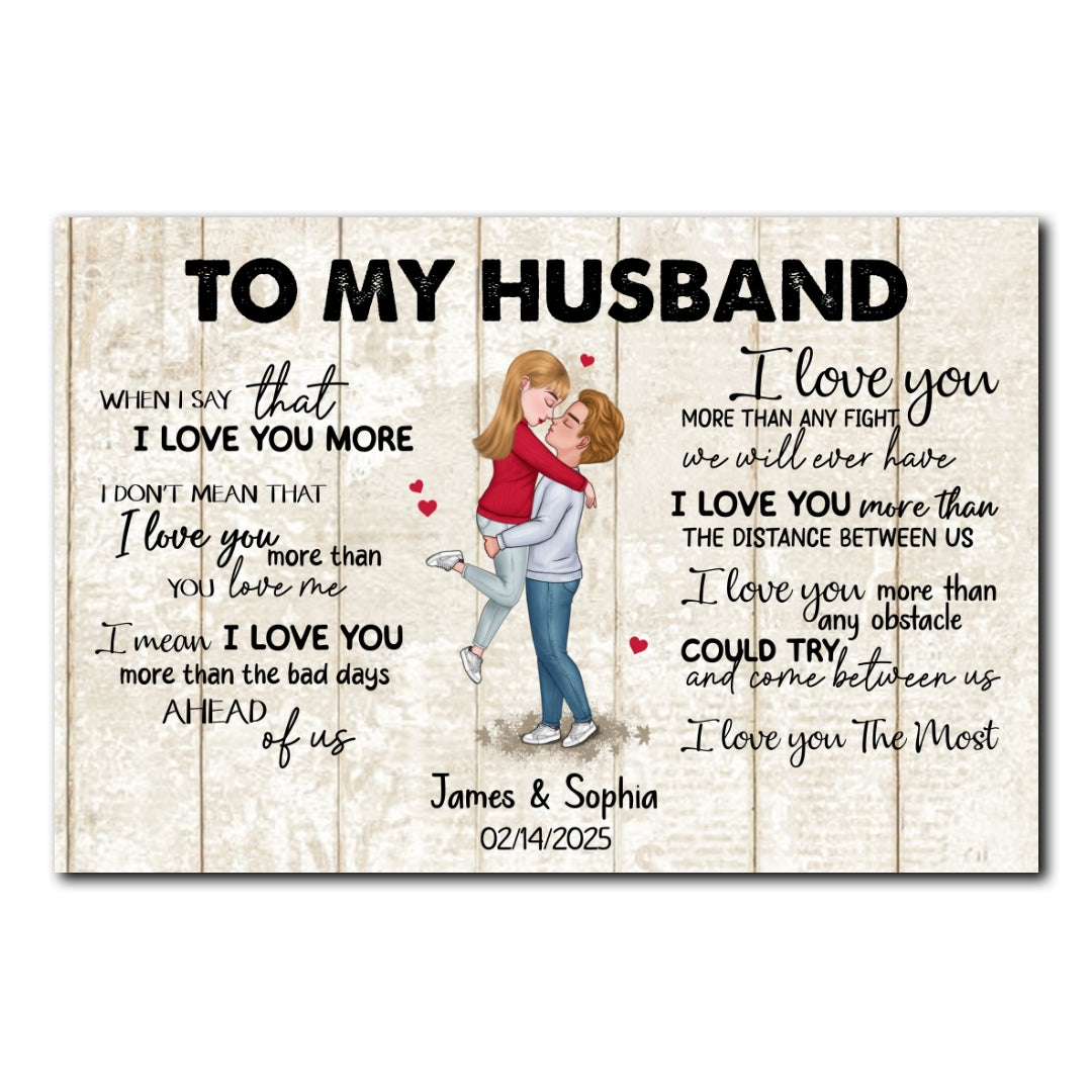 When I Say I Love You More Personalized Poster Romantic Gift For Husband