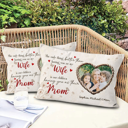 The Only Thing Better Pillow Personalized Gift For Wife Mom