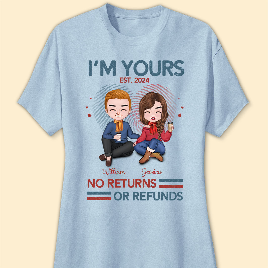 I'm Yours No Return Or Refund T-shirt Personalized Gift For Couple
