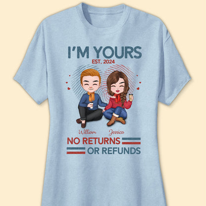 I'm Yours No Return Or Refund T-shirt Personalized Gift For Couple