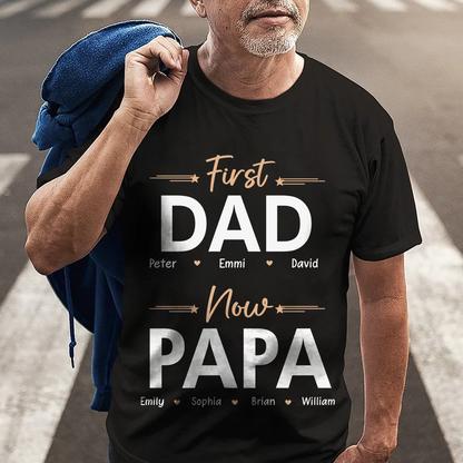 First Dad Now Papa Meaningful Personalized T-shirt Gift For Grandpa