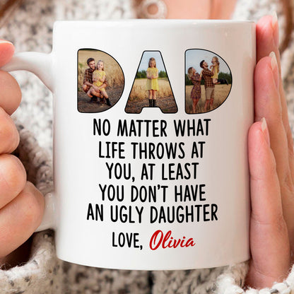 No Matter What Funny Mug Personalized Photo Gift For Dad From Daughter