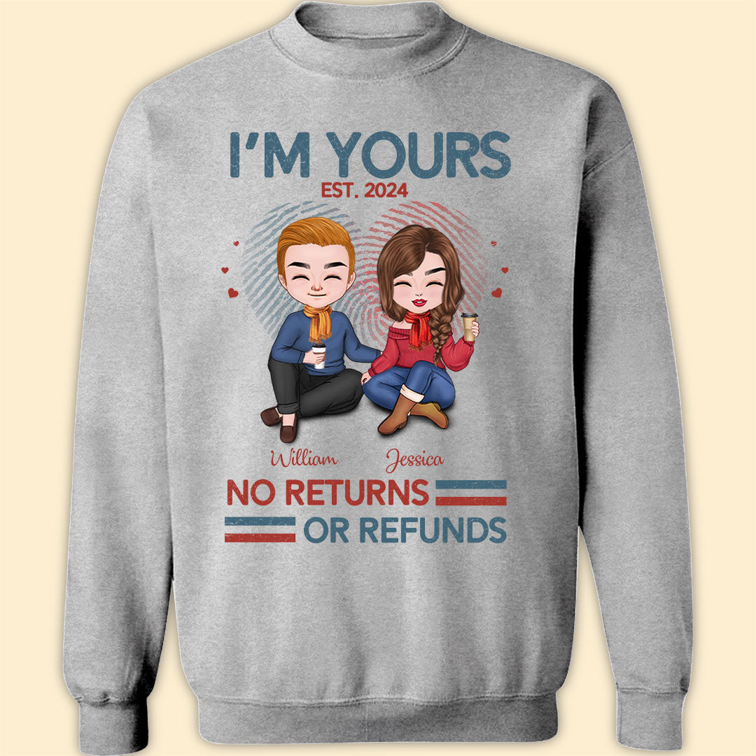 I'm Yours No Return Or Refund T-shirt Personalized Gift For Couple