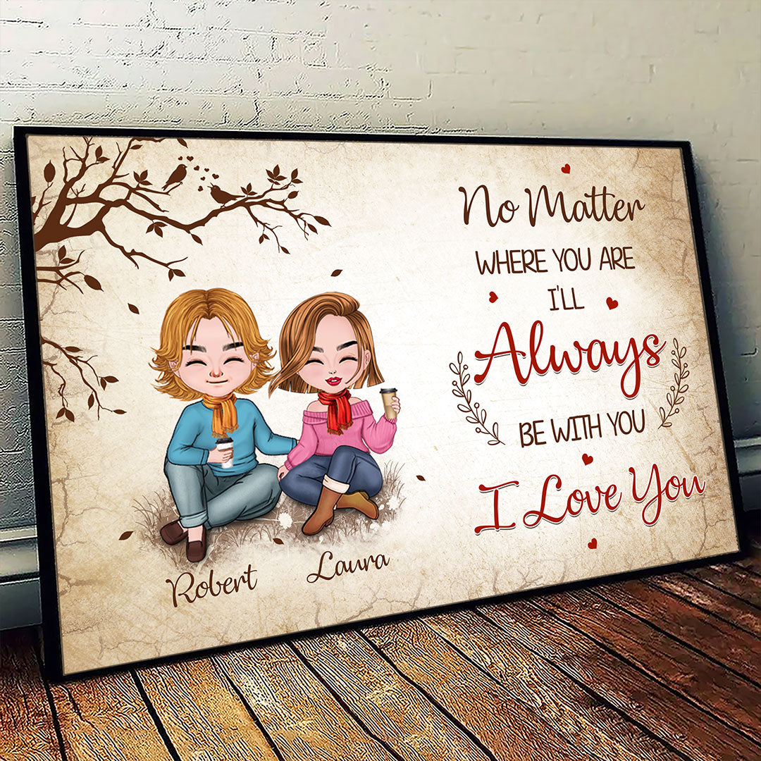 No Matter Where You Are Poster Personalized Gifts For Couple