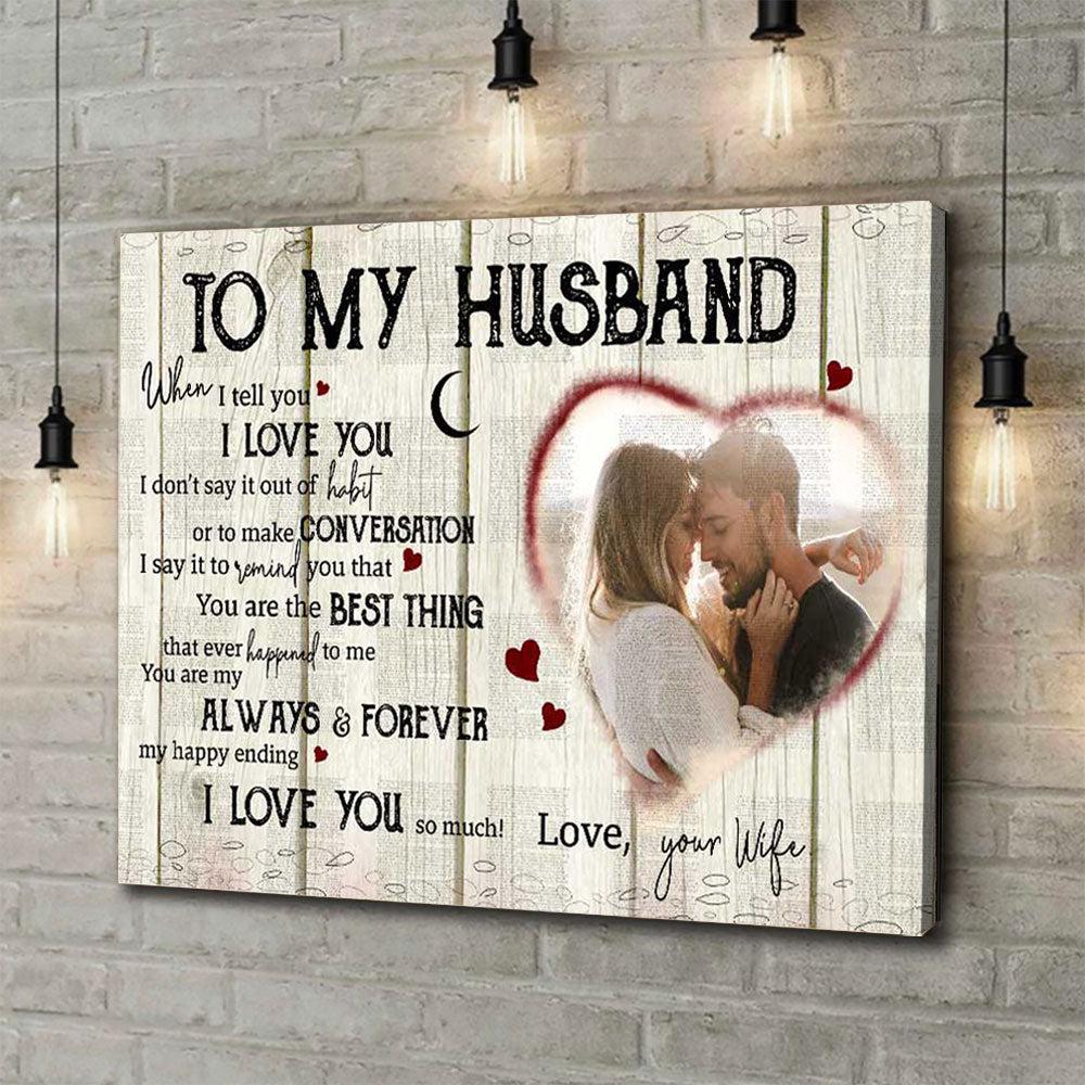 Personalized To My Husband When I Tell You Canvas Gift For Husband