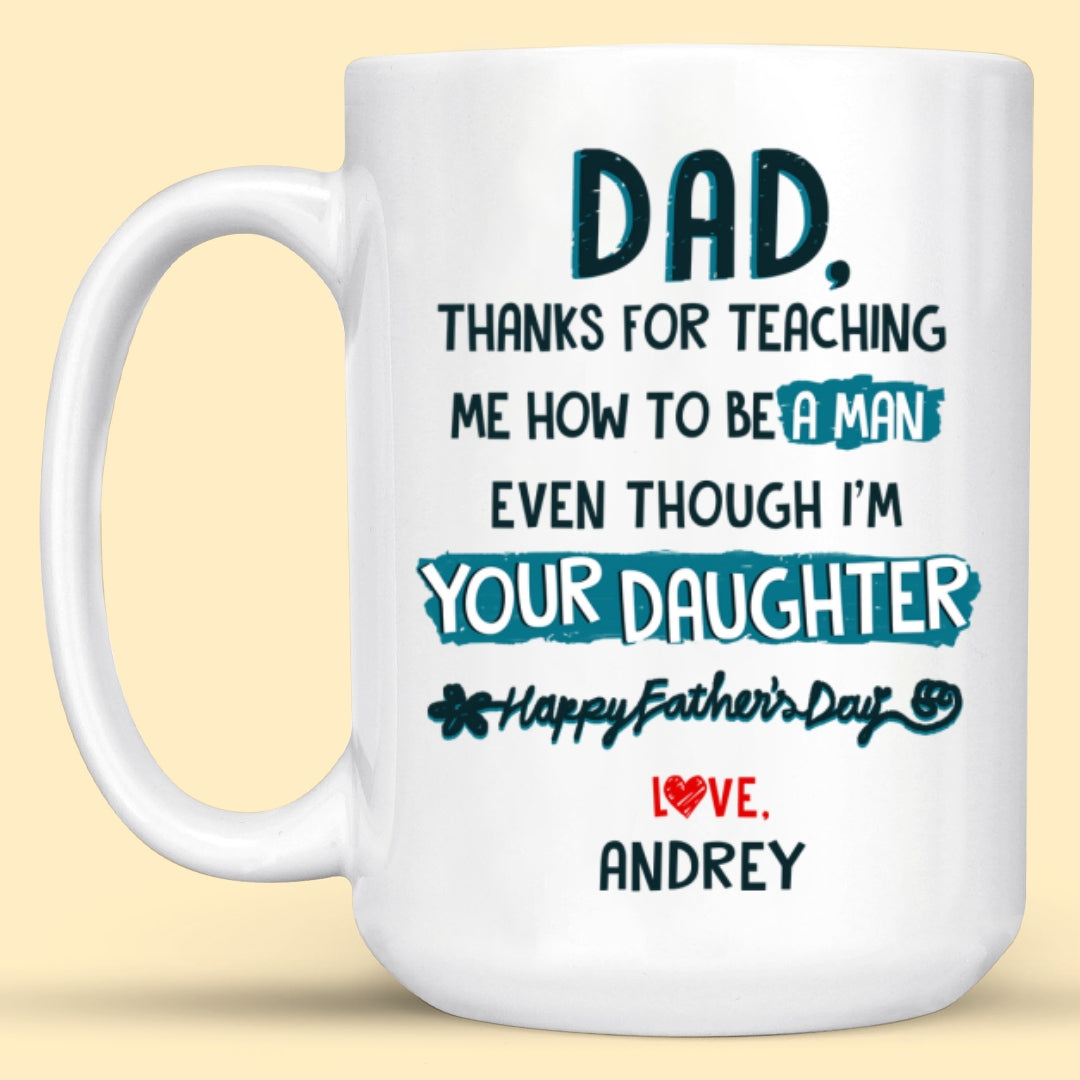 Thanks For Teaching Me How To Be A Man Personalized Father's Day Mug