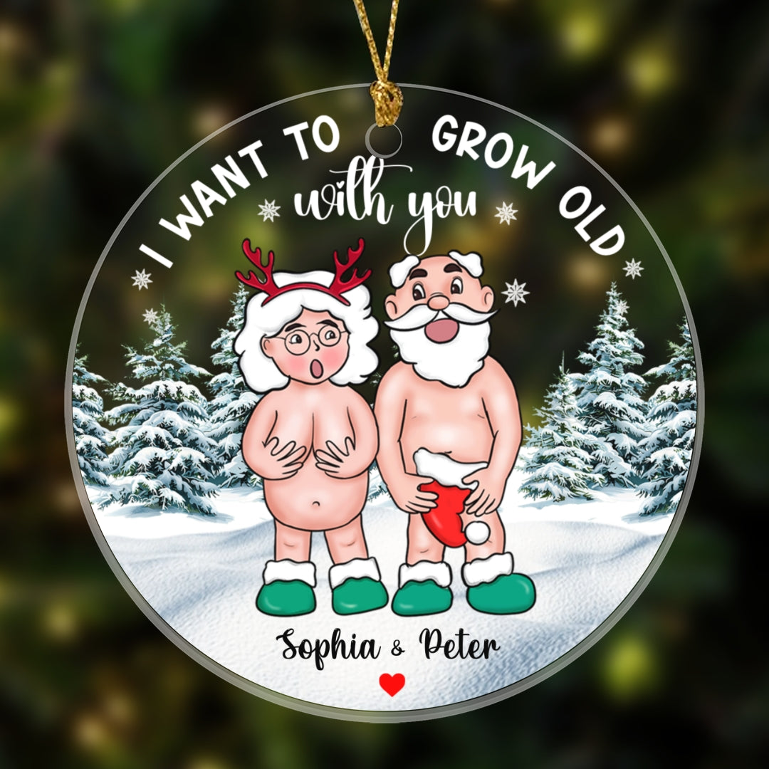 Personalized Funny Want To Grow Old Christmas Gift For Couple Ornament