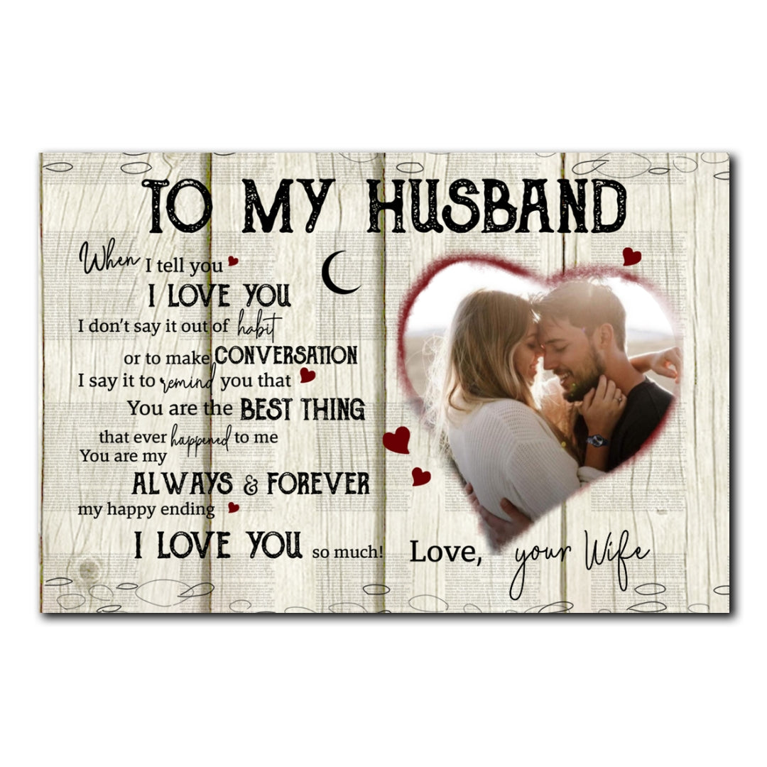 Husband When I Tell You Anniversary Personalized Poster Gift For Husband