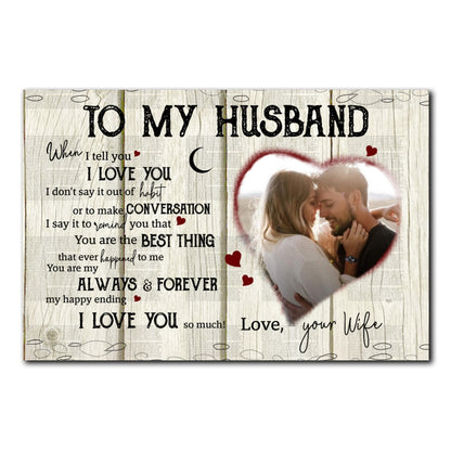 Husband When I Tell You Anniversary Personalized Poster Gift For Husband