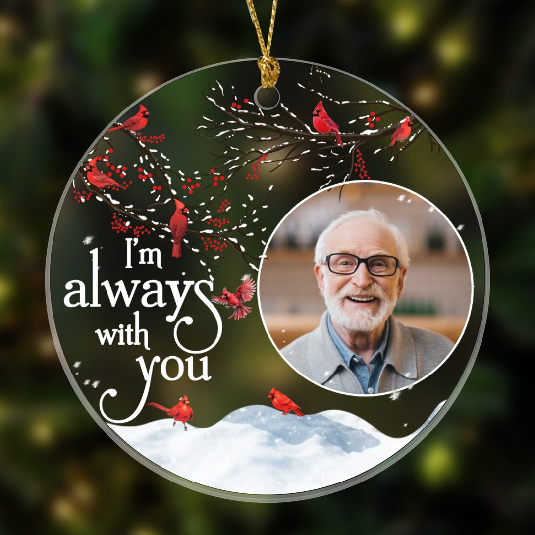 I’m Always With You Perfect Ornament Personalized Memorial Gift For Dad