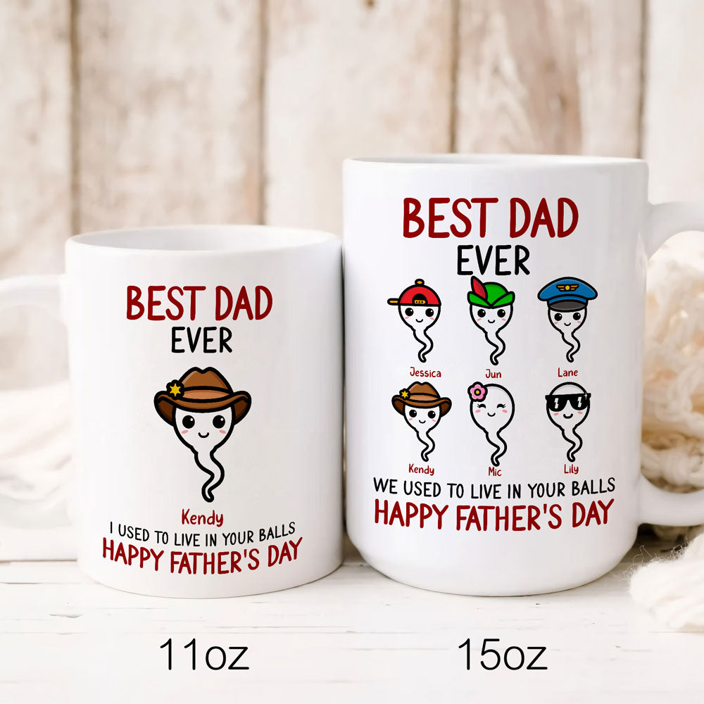 Best Dad Ever We Used To Live Sperm Personalized Funny Mug Father's Day Gift For Dad