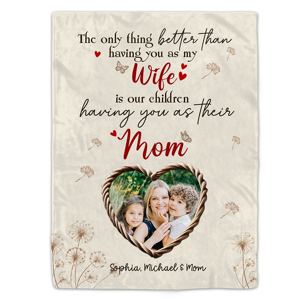 The Only Thing Better Blanket Personalized Gift For Wife Mom