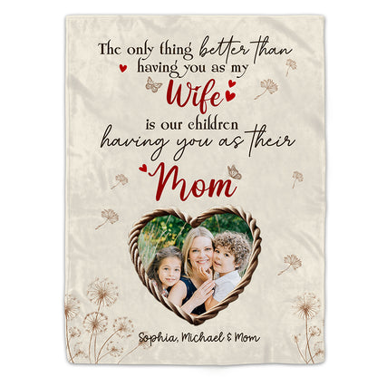 The Only Thing Better Blanket Personalized Gift For Wife Mom