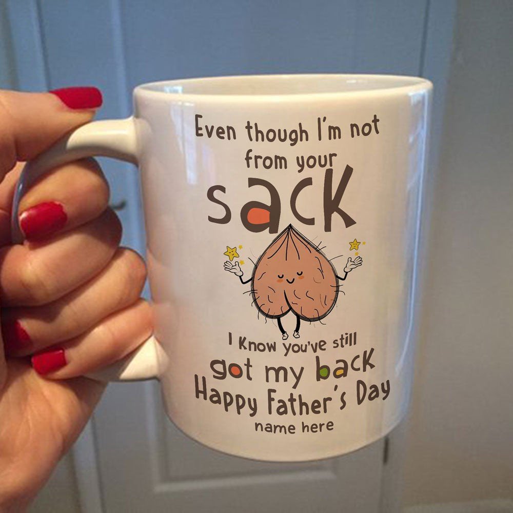 Father's Day Step Dad Not From Your Sack Personalized Funny Mug