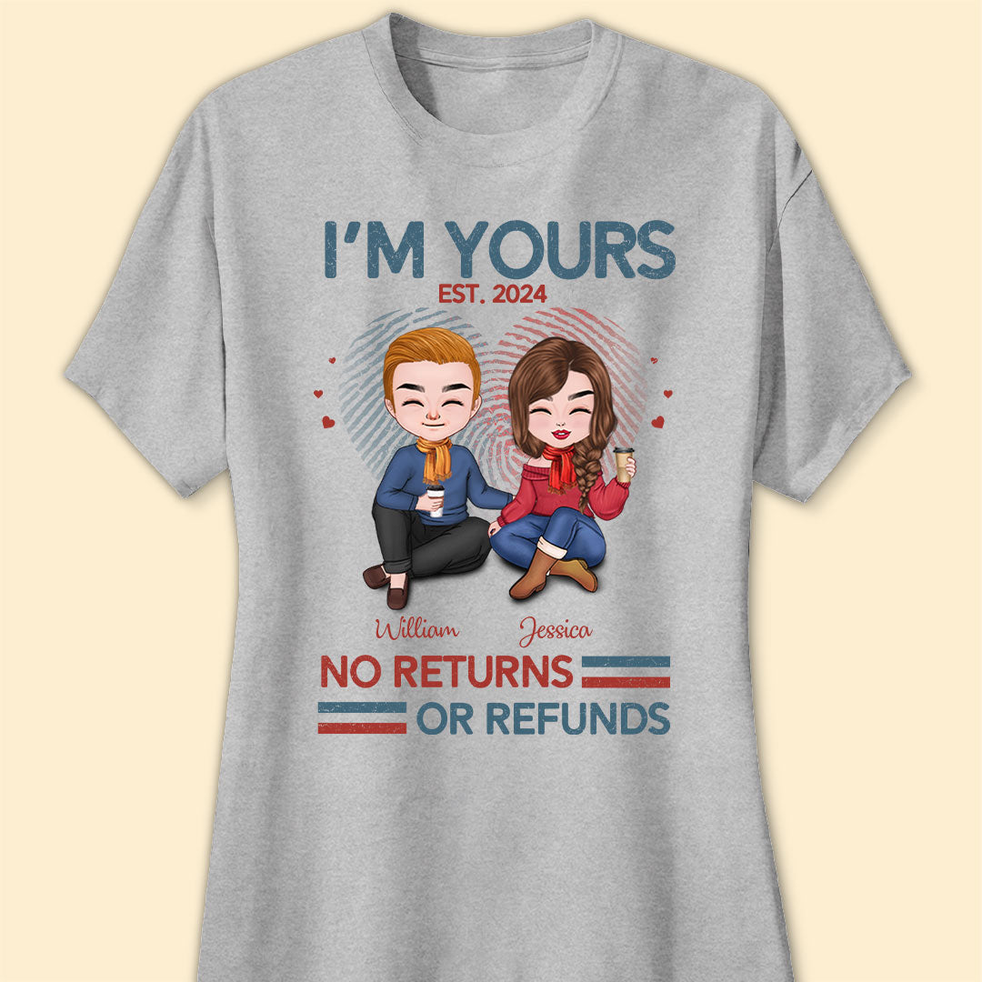 I'm Yours No Return Or Refund T-shirt Personalized Gift For Couple