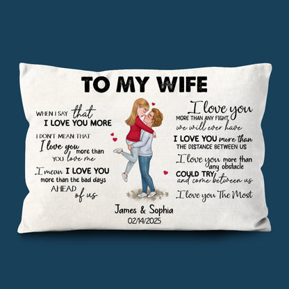 When I Say I Love You More Personalized Pillow Romantic Gift For Wife