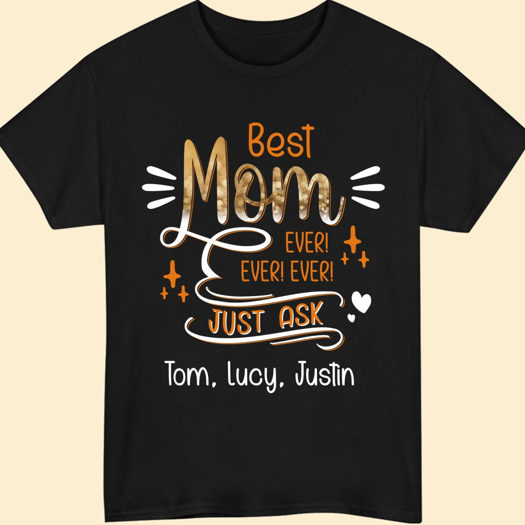 Best Mom Ever Ever Ever Personalized Shirt For Mom From Son, Daughter