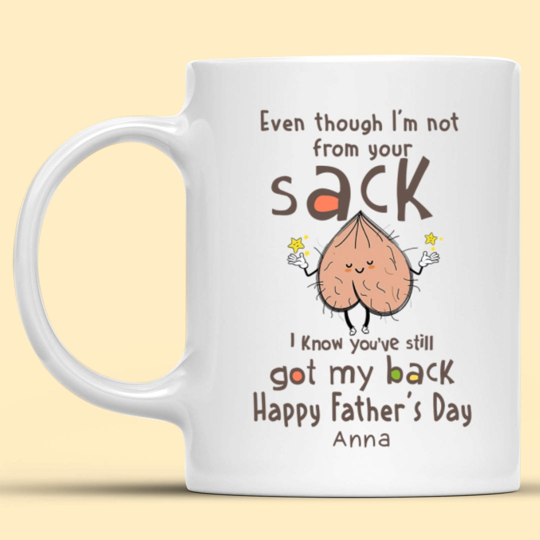 Father's Day Step Dad Not From Your Sack Personalized Funny Mug